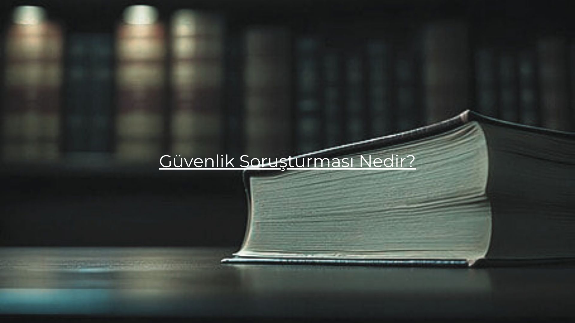 Güvenlik Soruşturması Nedir Güvenlik Soruşturması Nedir?