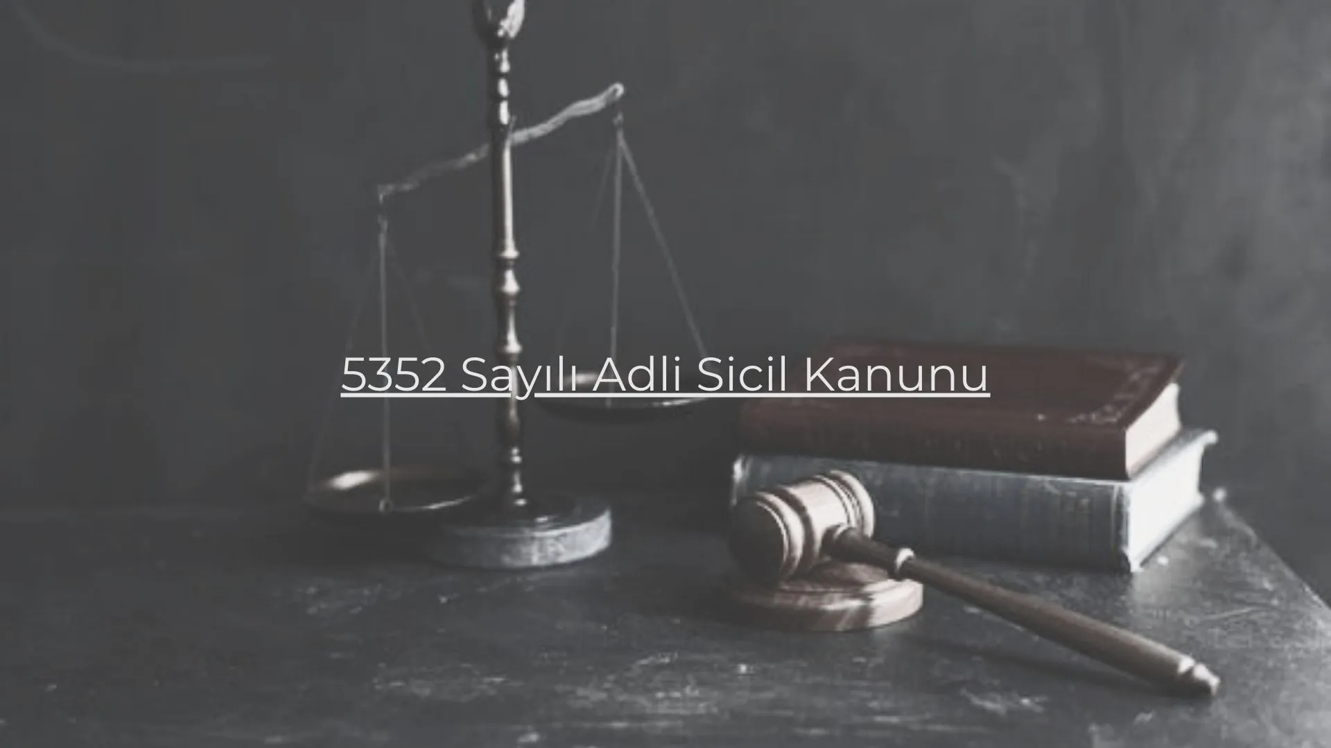 5352 sayılı adli sicil kanunu 2025